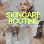 Glow Naturally: The Ultimate Natural and Organic Skincare Guide